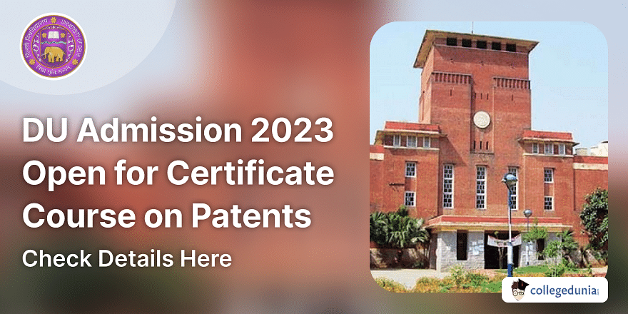 DU Admission 2023 Open for Certificate Course on Patents Apply